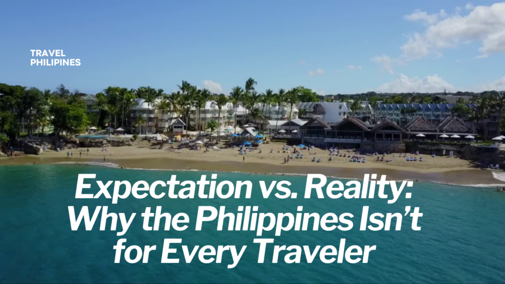 Expectation vs. Reality: Why the Philippines Isn’t for Every Traveler